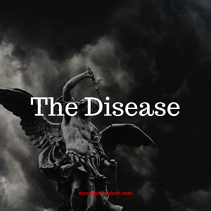 The Disease